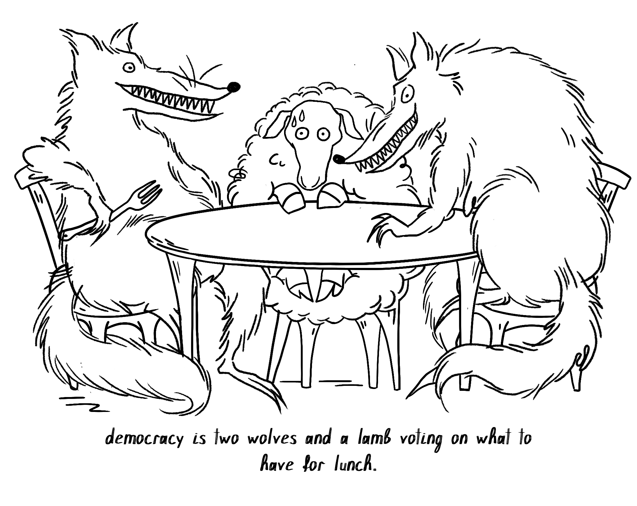 An illustration of two wolves and a lamb dining together, with a subtitle saying, "democracy is two wolves and a lamb voting on what to have for lunch."